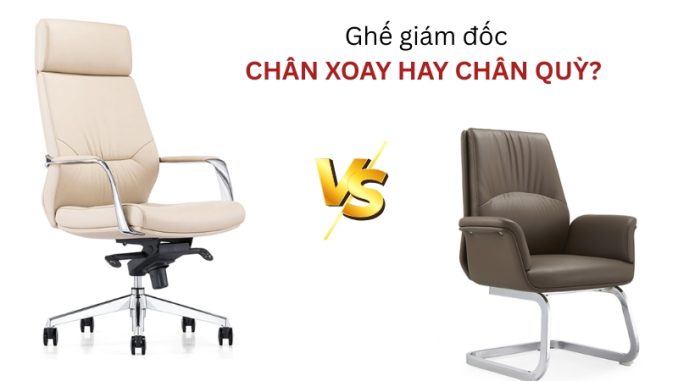 ghe-giam-doc-chan-xoay-hay-chan-quy Nên lựa chọn ghế chân xoay hay ghế chân quỳ cho nhà lãnh đạo?