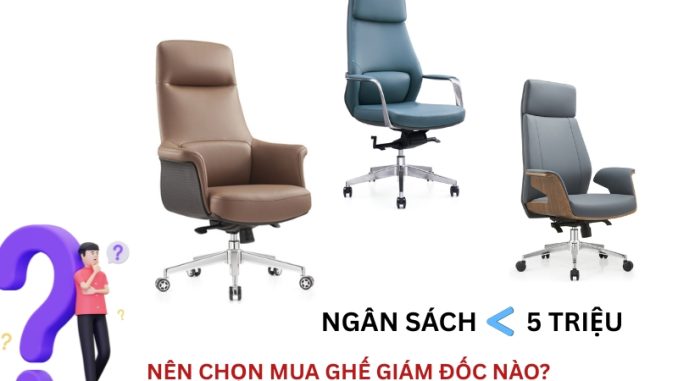 Ghế giám đốc dưới 5 triệu chất lượng